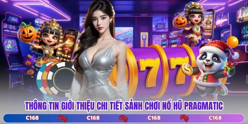 Thông tin giới thiệu chi tiết sảnh chơi Nổ Hũ Pragmatic